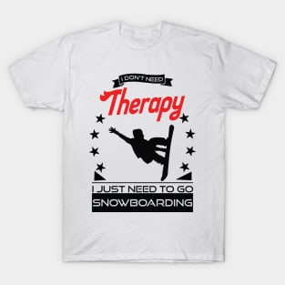 Snowboarding - Better Than Therapy Gift For Snowboarders T-Shirt